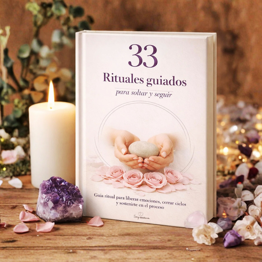 33 RITUALES GUIADOS PARA SOLTAR Y SEGUIR